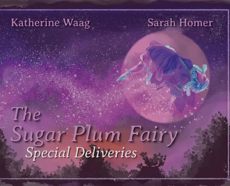 The Sugar Plum Fairy: Special Deliveries - Hardcover