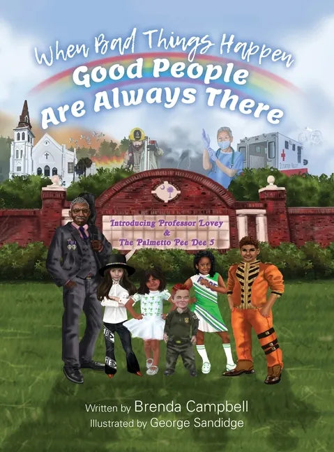 When Bad Things Happen - Good People Are Always There: Introducing Professor Lovey & The Palmetto Pee Dee 5 - Hardcover
