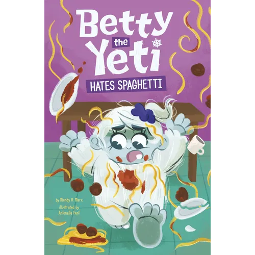 Betty the Yeti Hates Spaghetti - Hardcover