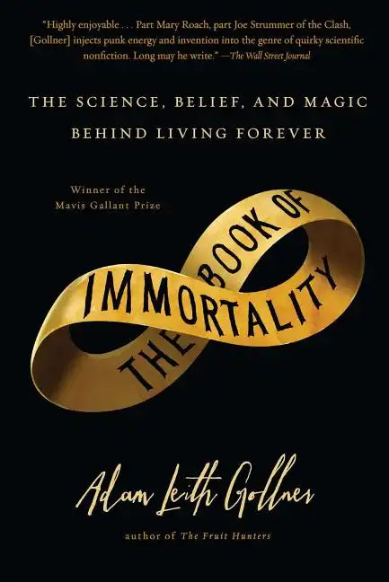 Book of Immortality: The Science, Belief, and Magic Behind Living Forever - Paperback