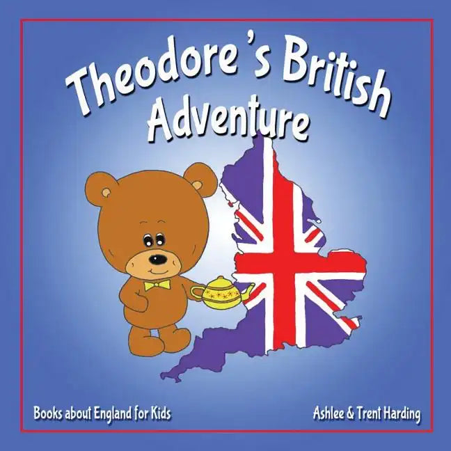 Books about England for Kids: Theodore's British Adventure - Paperback