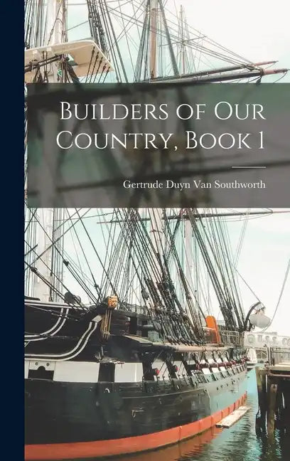 Builders of Our Country, Book 1 - Hardcover