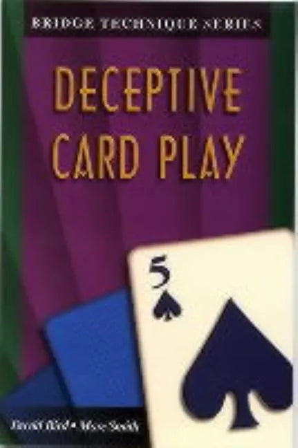 Bridge Technique 5: Deceptive Card Play - Paperback
