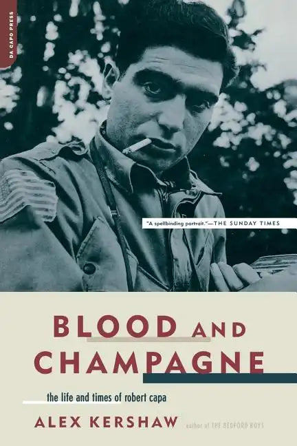Blood and Champagne: The Life and Times of Robert Capa - Paperback