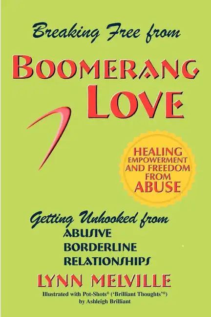 Breaking Free from Boomerang Love: Getting Unhooked from Borderline Personality Disorder Relationships - Paperback