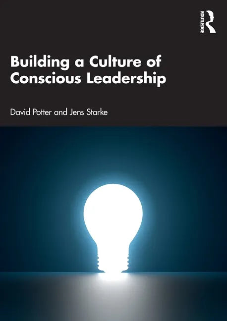 Building a Culture of Conscious Leadership - Paperback
