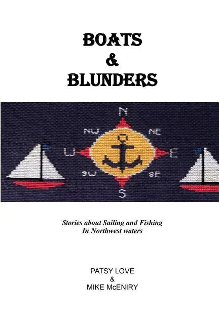 Boats & Blunders: Stories about Sailing and Fishing in Northwest waters - Paperback