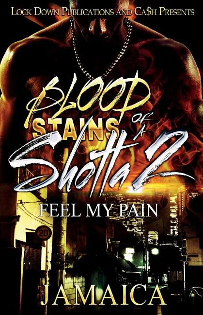 Blood Stains of a Shotta 2: Feel My Pain - Paperback