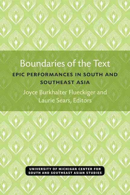Boundaries of the Text: Epic Performances in South and Southeast Asia Volume 35 - Paperback