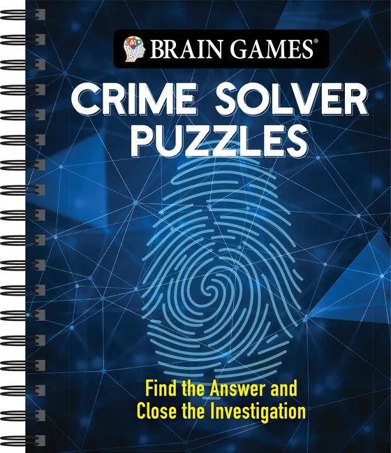 Brain Games - Crime Solver Puzzles: Quick-Witted Detective Challenges - Spiral