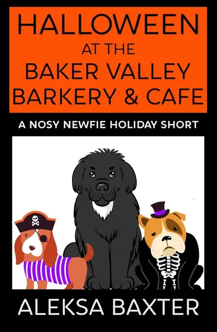 Halloween at the Baker Valley Barkery & Cafe: A Nosy Newfie Holiday Short - Paperback