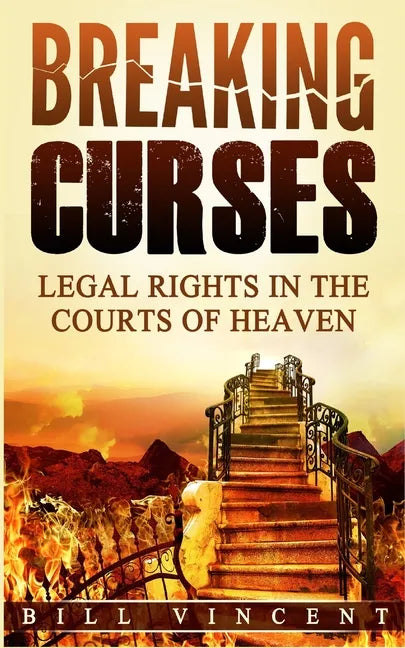 Breaking Curses: Legal Rights in the Courts of Heaven - Paperback