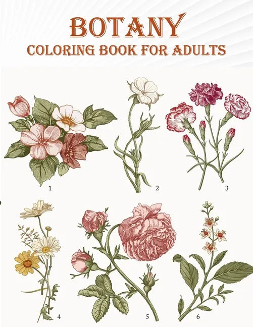Botany Coloring Book For Adults: 50 unique designs with flower, tree, nature . A mind relaxation coloring book - Paperback