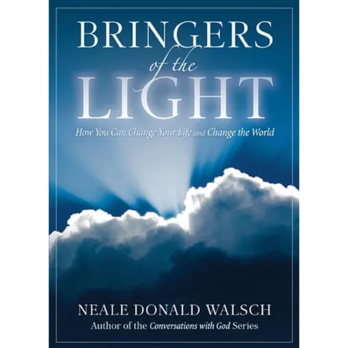Bringers of the Light: How You Can Change Your Life and Change the World - Paperback