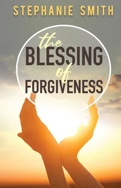 The Blessing of Forgiveness - Paperback