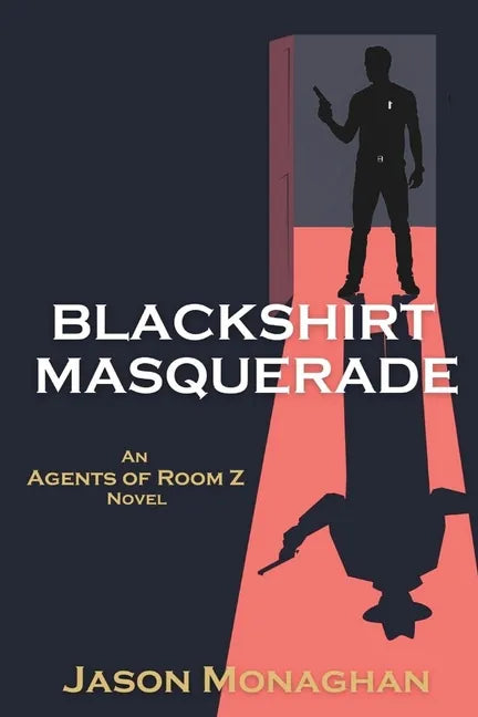 Blackshirt Masquerade: An Agents of Room Z Novel - Paperback