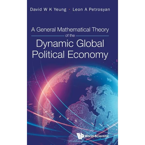 A General Mathematical Theory of the Dynamic Global Political Economy - Hardcover