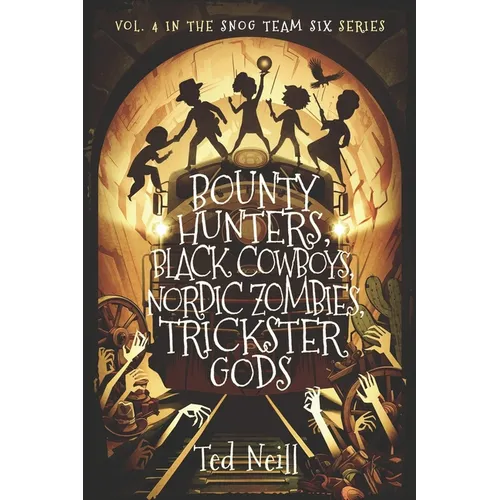 Bounty Hunters, Black Cowboys, Nordic Zombies, Trickster Gods: Why I Should Have Paid Attention in Survey of World Myths & Global Folklore Class - Paperback