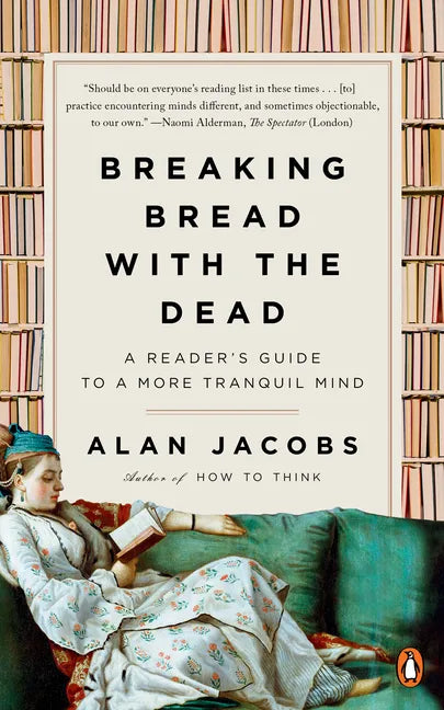 Breaking Bread with the Dead: A Reader's Guide to a More Tranquil Mind - Paperback