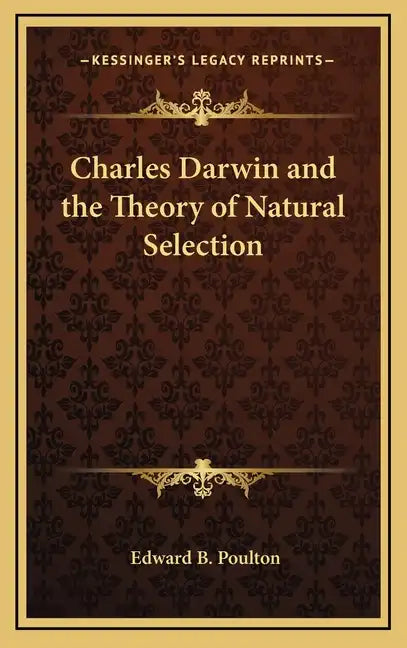 Charles Darwin and the Theory of Natural Selection - Hardcover