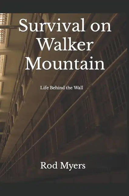 Survival on Walker Mountain: Life Behind the Wall - Paperback