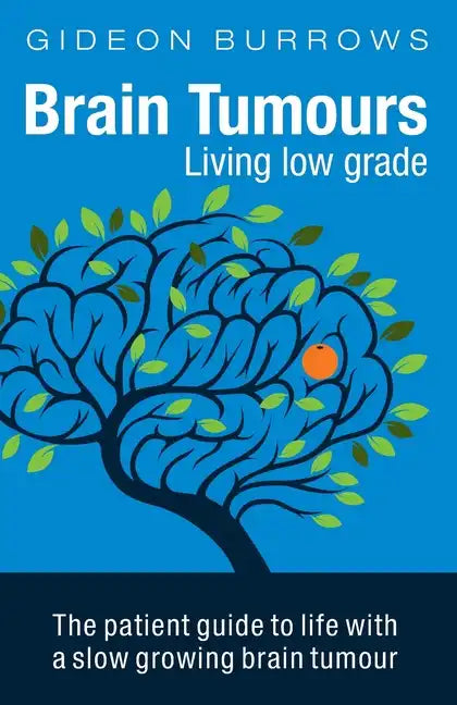 Brain Tumours: Living low grade - Paperback