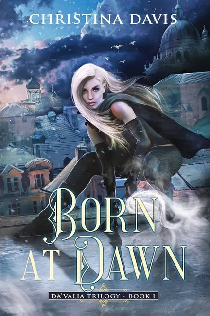 Born at Dawn: An Upper YA Fantasy Adventure Begins - Paperback