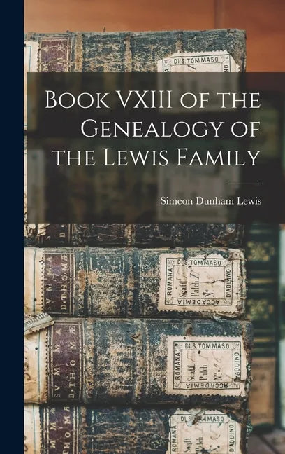 Book VXIII of the Genealogy of the Lewis Family - Hardcover