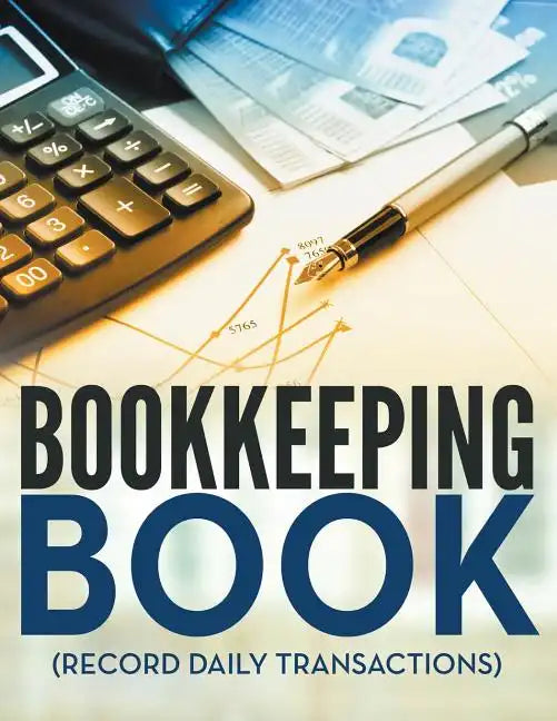 Bookkeeping Book (Record Daily Transactions) - Paperback