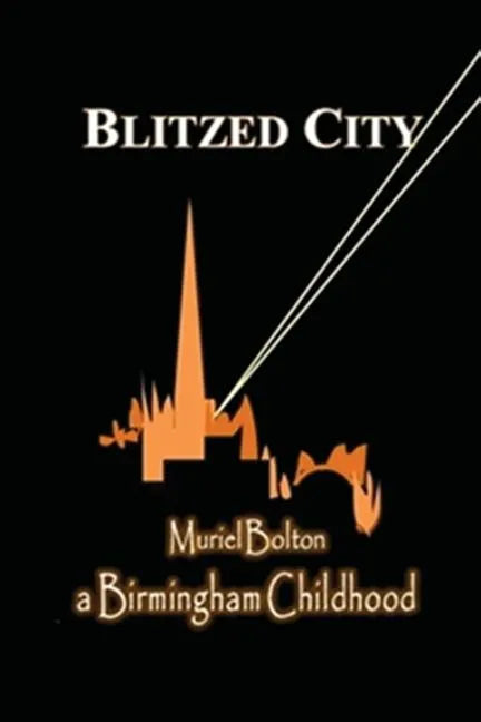 Blitzed City: a Birmingham Childhood - Paperback