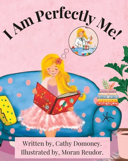 I Am Perfectly Me!: How To Connect To Your Inner Wisdom and Self-Love. - Paperback