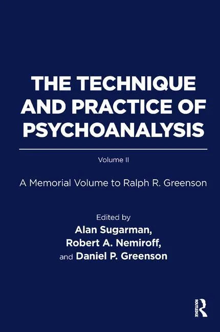 The Technique and Practice of Psychoanalysis: A Memorial Volume to Ralph R. Greenson - Paperback