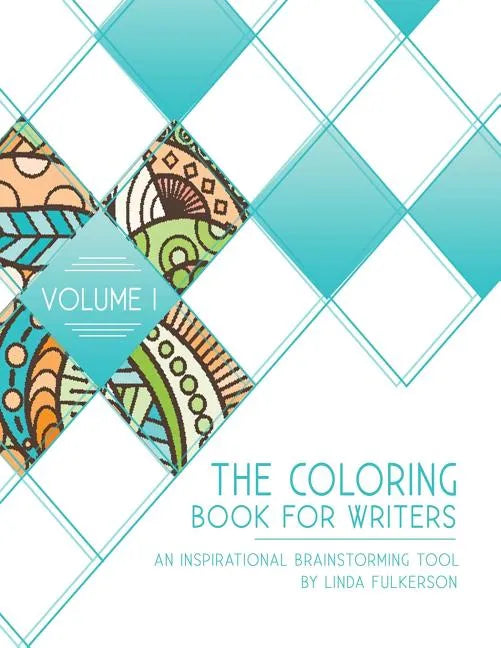 The Coloring Book for Writers: An Inspirational Brainstorming Tool - Paperback