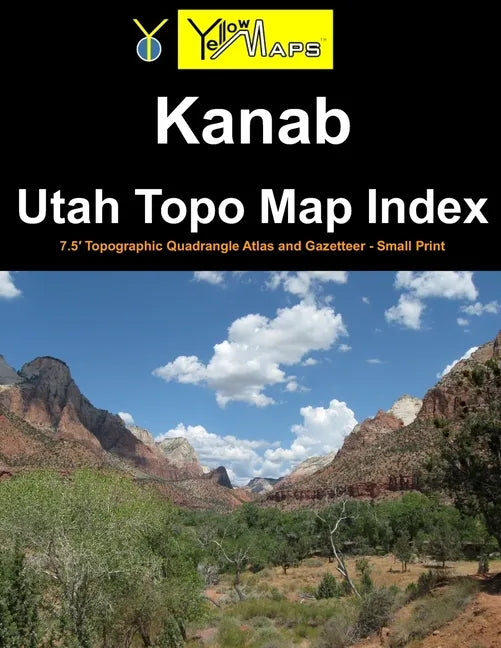 Kanab Utah Topo Map Index: 7.5' Topographic Quadrangle Atlas and Gazetteer - Small Print - Paperback