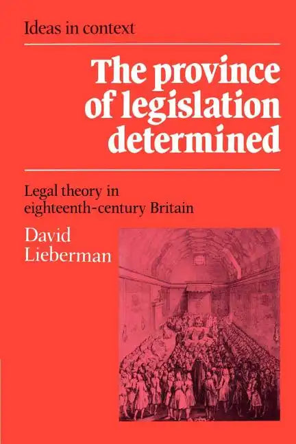 The Province of Legislation Determined: Legal Theory in Eighteenth-Century Britain - Paperback