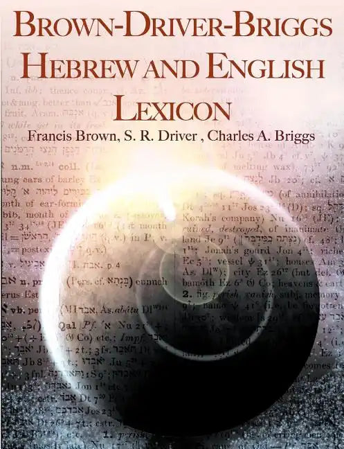 Brown-Driver-Briggs Hebrew and English Lexicon - Paperback