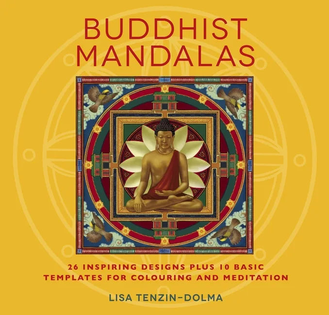 Buddhist Mandalas: 26 Inspiring Designs for Colouring and Meditation - Paperback