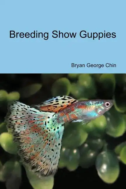 Breeding Show Guppies - Paperback
