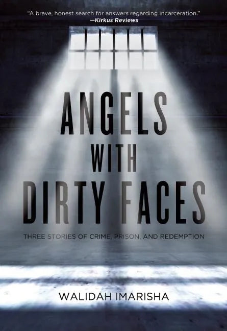 Angels with Dirty Faces: Three Stories of Crime, Prison, and Redemption - Paperback