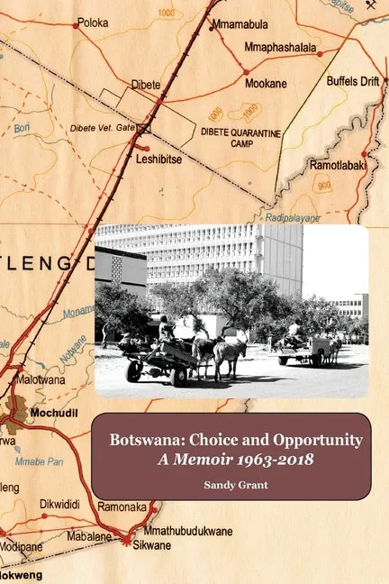 Botswana: Choice and Opportunity: A Memoir 1963 to 2018 - Paperback