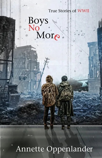 Boys No More: True Stories of WWII - Paperback