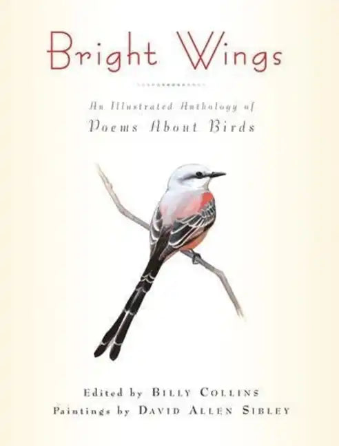 Bright Wings: An Illustrated Anthology of Poems about Birds - Paperback