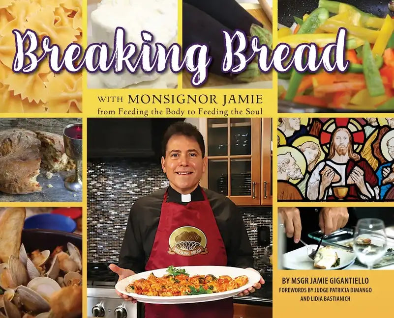 Breaking Bread with Monsignor Jaime: From Feeding the Body to Feeding the Soul - Hardcover