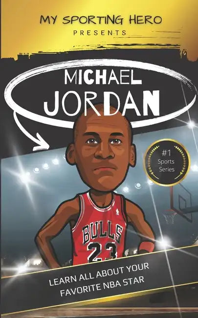 My Sporting Hero: Michael Jordan: Learn all about your favorite NBA star - Paperback