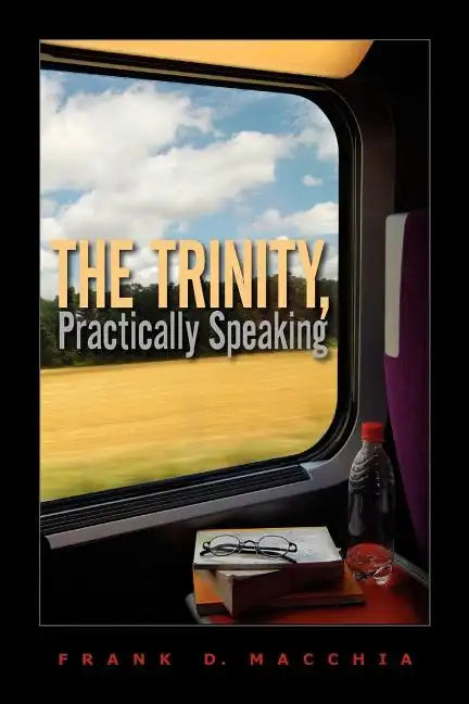 The Trinity, Practically Speaking - Paperback