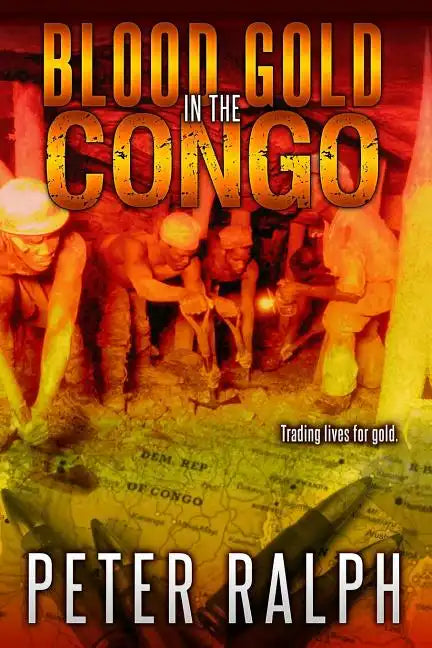 Blood Gold in the Congo: Trading lives for gold - Paperback