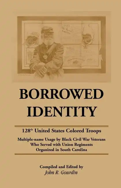Borrowed Identity: 128th United States Colored Troops - Paperback
