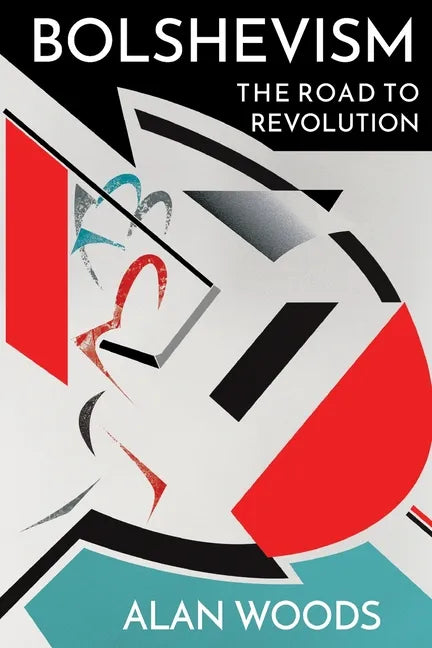 Bolshevism: The Road to Revolution - Paperback