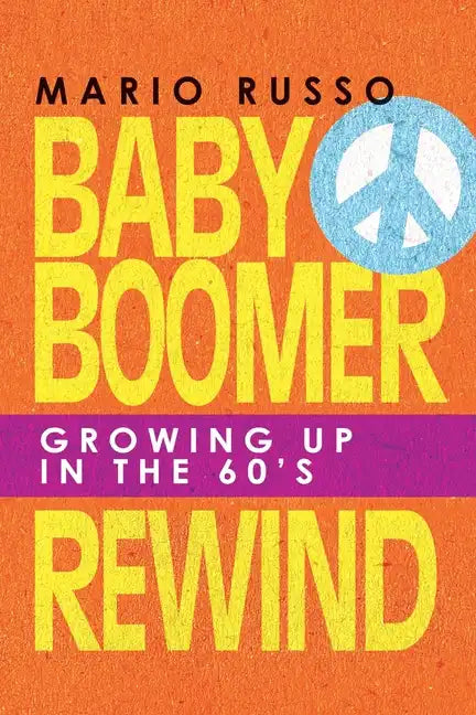 Baby Boomer Rewind: Growing up in the 60'S - Paperback