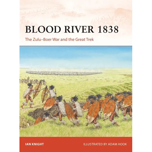 Blood River 1838: The Zulu-Boer War and the Great Trek - Paperback